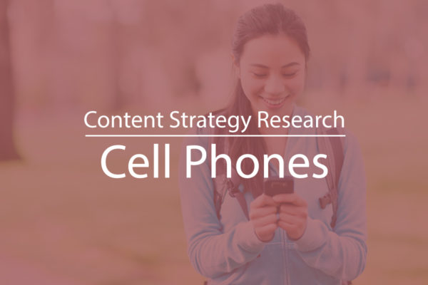 Content Strategy Research on Cell Phones