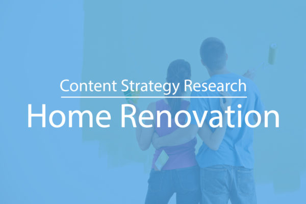 Content Strategy Research on Home Renovation