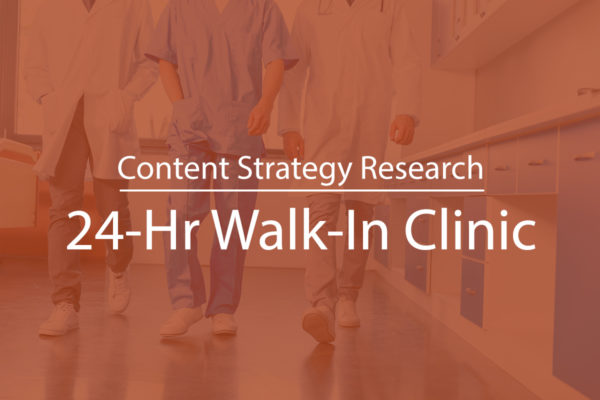 Content Strategy for 24-Hour Walk-In Clinic Near Me