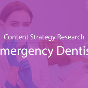 Content Strategy for Emergency Dentist Near Me