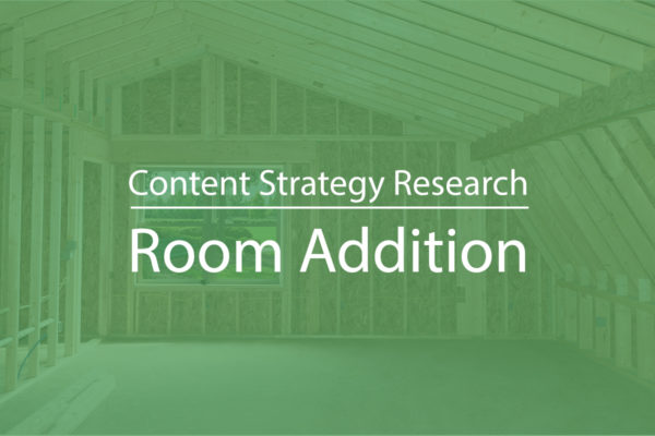 Content Strategy for Room Addition Lead Gen