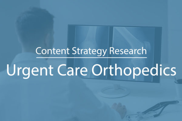 Content Strategy for Urgent Care Orthopedics Near Me