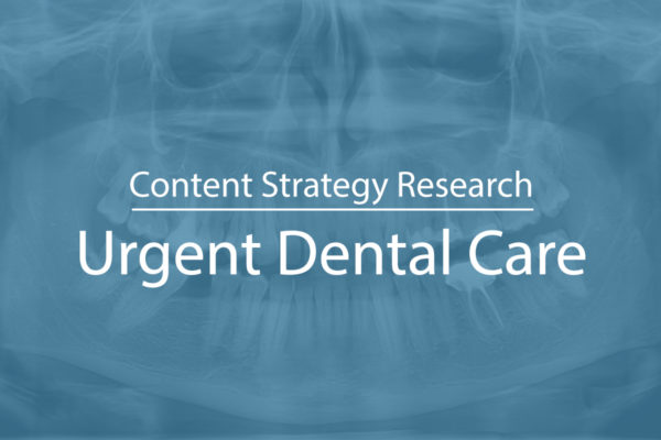 Content Strategy for Urgent Dental Care Near Me