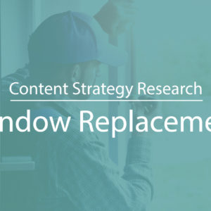 Content Strategy for Window Replacement Lead Gen